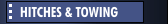 HITCHES & TOWING
